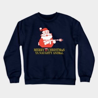 Merry Christmas, Ya Naughty Animal Crewneck Sweatshirt